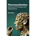Pharmacokinetics: Advanced Principles and Applications