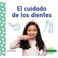 El Cuidado de Los Dientes (Taking Care of Your Teeth)
