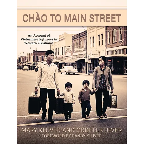 Chào to Main Street: An Account of Vietnamese Refugees in Western Oklahoma