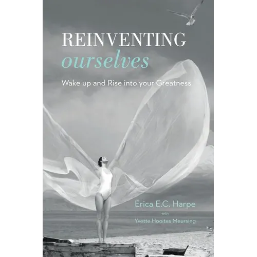 Reinventing Ourselves: Wake up and Rise into your Greatness