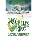 Slay Bells Ring: A Christmas Cozy Mystery Series Book 2