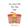 The School Bell That Sang Songs
