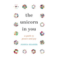 The Unicorn in You: A Path to Peace and Joy