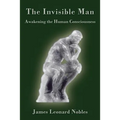 The Invisible Man: Awakening the Human Consciousness