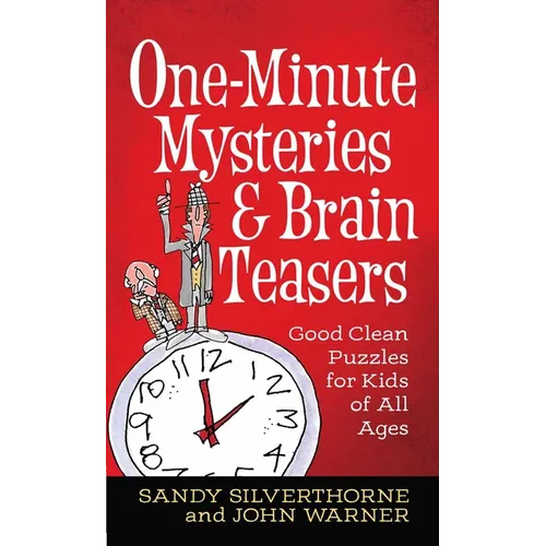 One-Minute Mysteries and Brain Teasers: Good Clean Puzzles for Kids of All Ages