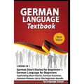 German Language Textbook: 2 BOOKS IN 1: German Short Stories for Beginners + German Language for Beginners, Captivating Short Stories, German Gr