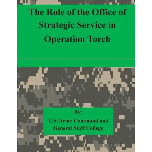 The Role of the Office of Strategic Service in Operation Torch