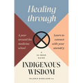 Healing Through Indigenous Wisdom