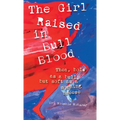The Girl Raised in Bull Blood: Thea, bold as a bull, but soft as a morning breeze