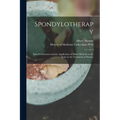 Spondylotherapy: Spinal Concussion and the Application of Other Methods to the Spine in the Treatment of Disease