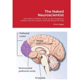 The Naked Neuroscientist: One Man's Unlikely Climb up the Academic Ladder and the Lessons Learned along the Way