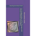 An Amalgamation of Pre-Therapy and Person-Centred Counselling: Reaching the Distant Client
