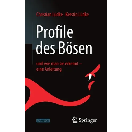 Profile Des Bösen: Und Wie Man Sie Erkennt - Eine Anleitung