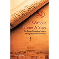 Without Firing a Shot: The Death of American Liberty through Political Correctness