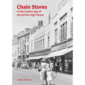Chain Stores in the Golden Age of the British High Street
