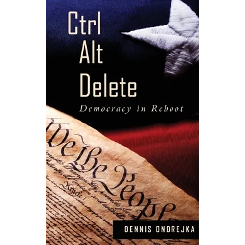 Ctrl Alt Delete: Democracy in Reboot