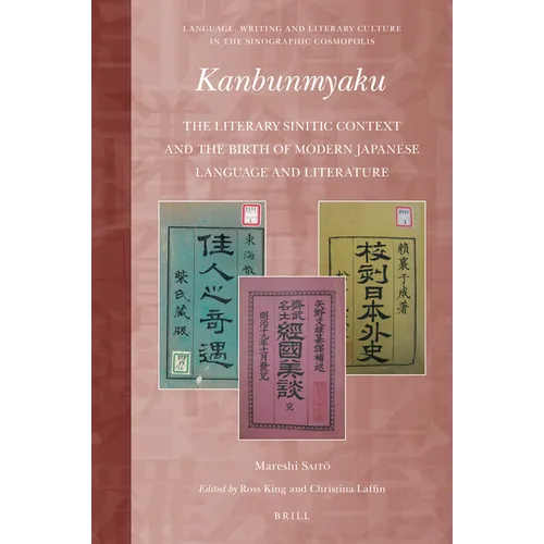 Kanbunmyaku: The Literary Sinitic Context and the Birth of Modern Japanese Language and Literature