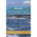 Azores: An Extensive Handbook for Vacationers