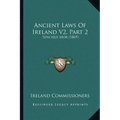 Ancient Laws Of Ireland V2, Part 2: Senchus Mor (1869)