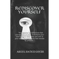 Rediscover Yourself: You become like the picture that you imagine yourself. Transform your ideal being in detail over and over in your mind