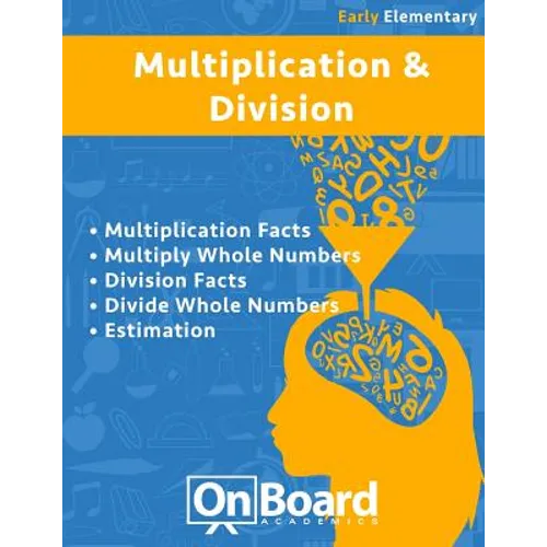 Multiplication and Division (early elementary): Multiplication Facts, Multiply Whole Numbers, Division Facts, Divide Whole Numbers, Estimation