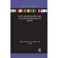 Data Journalism and the Regeneration of News