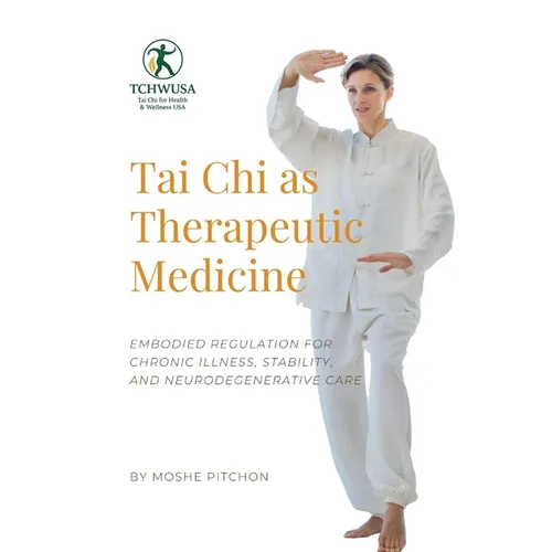 Tai Chi as Therapeutic Medicine: Embodied Regulation for Chronic Illness, Stability, and Neurodegenerative Care