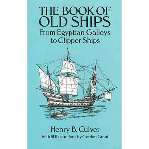 The Book of Old Ships: From Egyptian Galleys to Clipper Ships