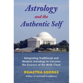 Astrology and the Authentic Self: Integrating Traditional and Modern Astrology to Uncover the Essence of the Birth Chart