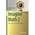 Imagine Math 2: Between Culture and Mathematics