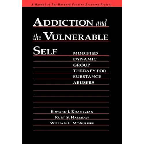 Addiction and the Vulnerable Self: Modified Dynamic Group Therapy for Substance Abusers