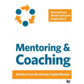 Mentoring and Coaching - Articles from Human Capital Review: How do you Mentor people? How do you Coach people?