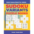 Brain Games Book For Adults - Sudoku Variants Puzzle Books: Logic Games For Adults