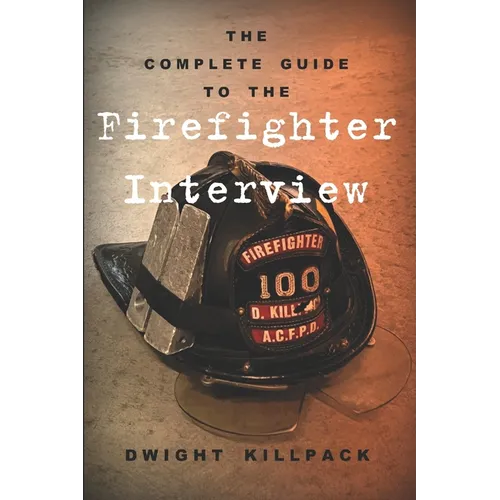 The Complete Guide to the Firefighter Interview