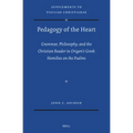Pedagogy of the Heart: Grammar, Philosophy, and the Christian Reader in Origen's Greek Homilies on the Psalms