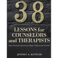 38 Lessons for Counselors and Therapists: How Personal Experiences Shape Professional Growth