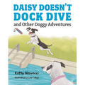 Daisy Doesn't Dock Dive and Other Doggy Adventures