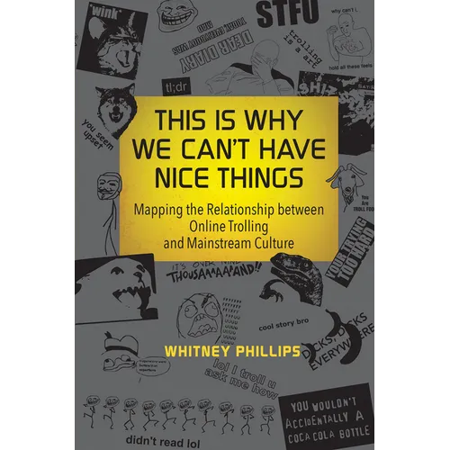 This Is Why We Can't Have Nice Things: Mapping the Relationship Between Online Trolling and Mainstream Culture