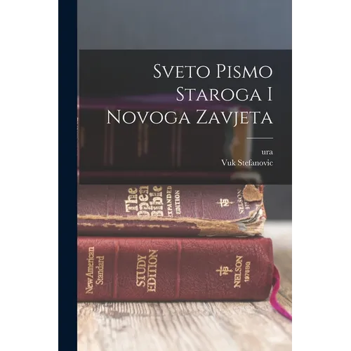 Sveto Pismo Staroga I Novoga Zavjeta
