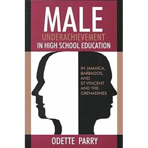 Male Underachievement in High School Education: In Jamaica, Barbados, and St Vincent and the Grenadines