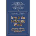 Jews in the Hellenistic World: Volume 1, Part 1: Josephus, Aristeas, the Sibylline Oracles, Eupolemus