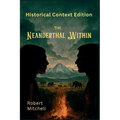The Neanderthal Within: Historical Context Edition