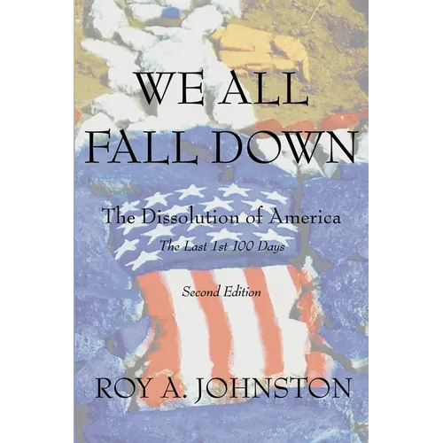 We All Fall Down: The Dissolution of America
