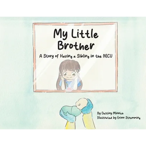 My Little Brother: A Story of Having a Sibling in the NICU