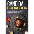 Candida Cookbook: 40+Stew, Roast and Casserole recipes for a healthy and balanced Candida diet