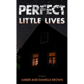 Perfect Little Lives