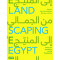 Landscaping Egypt: From the Aesthetic to the Productive