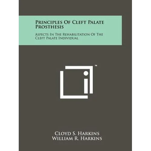 Principles Of Cleft Palate Prosthesis: Aspects In The Rehabilitation Of The Cleft Palate Individual