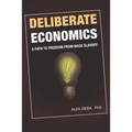 Deliberate Economics: A path to freedom from wage slavery