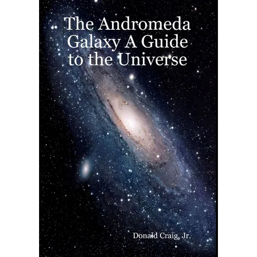 The Andromeda Galaxy A Guide to the Universe